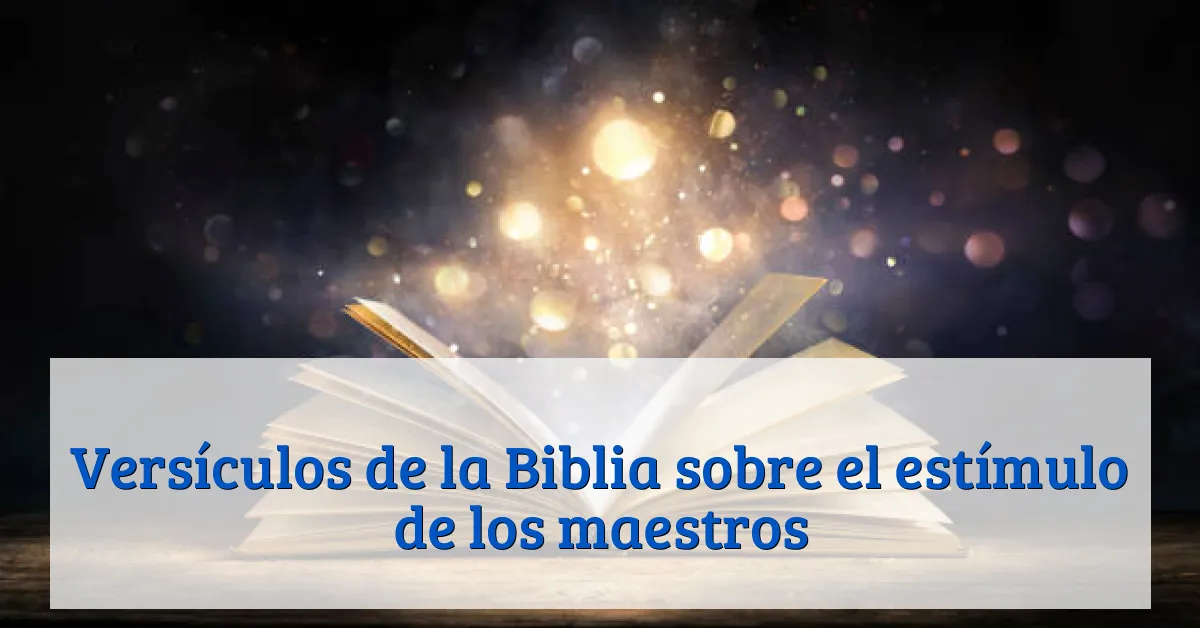 Versículos de la Biblia sobre el estímulo de los maestros