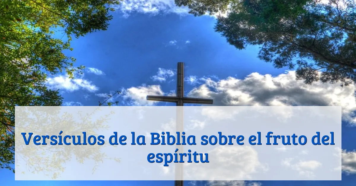 Versículos de la Biblia sobre el fruto del espíritu
