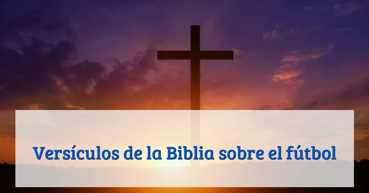Versículos de la Biblia sobre el fútbol