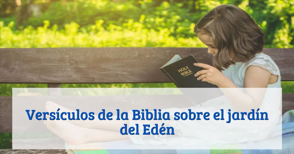 Versículos de la Biblia sobre el jardín del Edén