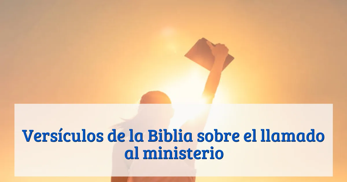 Versículos de la Biblia sobre el llamado al ministerio