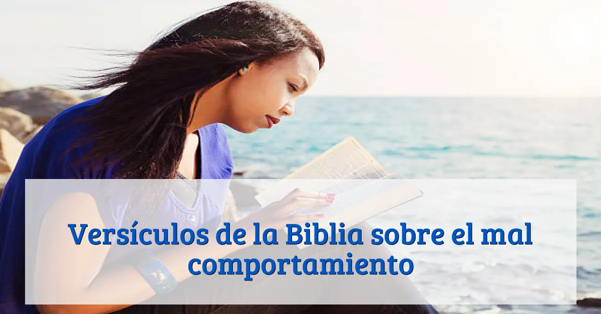 Versículos de la Biblia sobre el mal comportamiento