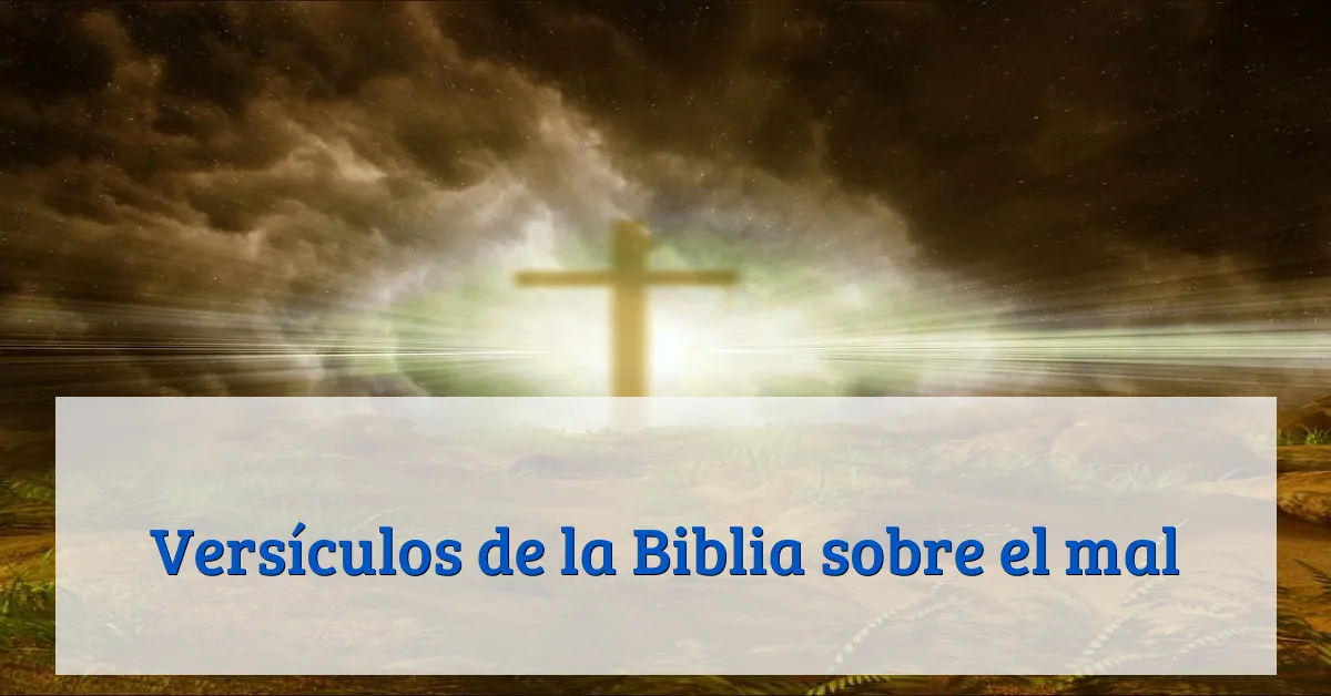 Versículos de la Biblia sobre el mal