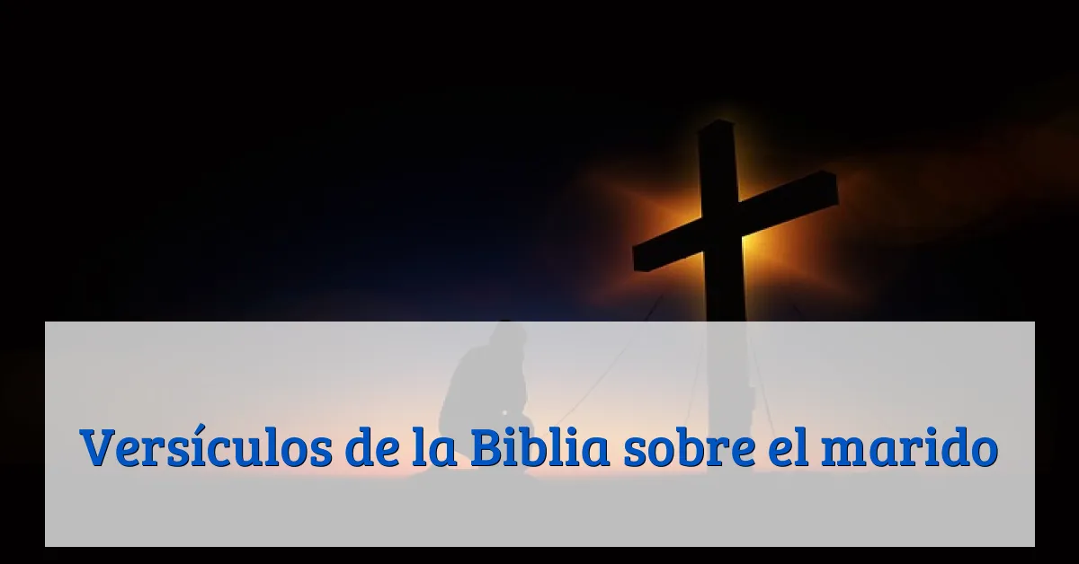 Versículos de la Biblia sobre el marido
