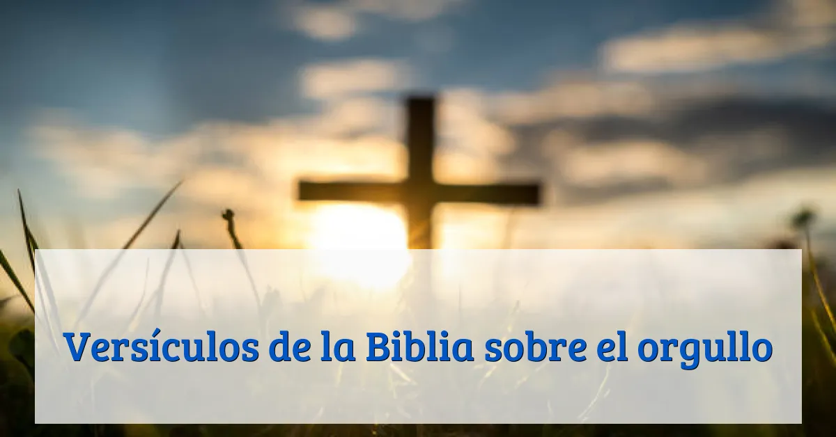 Versículos de la Biblia sobre el orgullo
