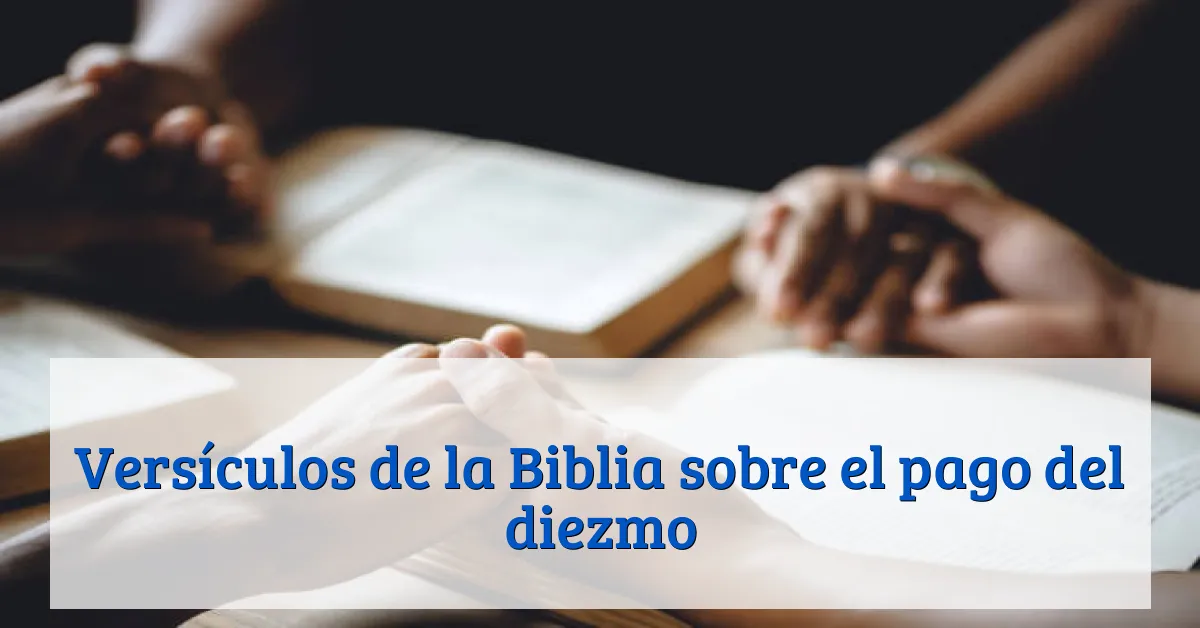 Versículos de la Biblia sobre el pago del diezmo