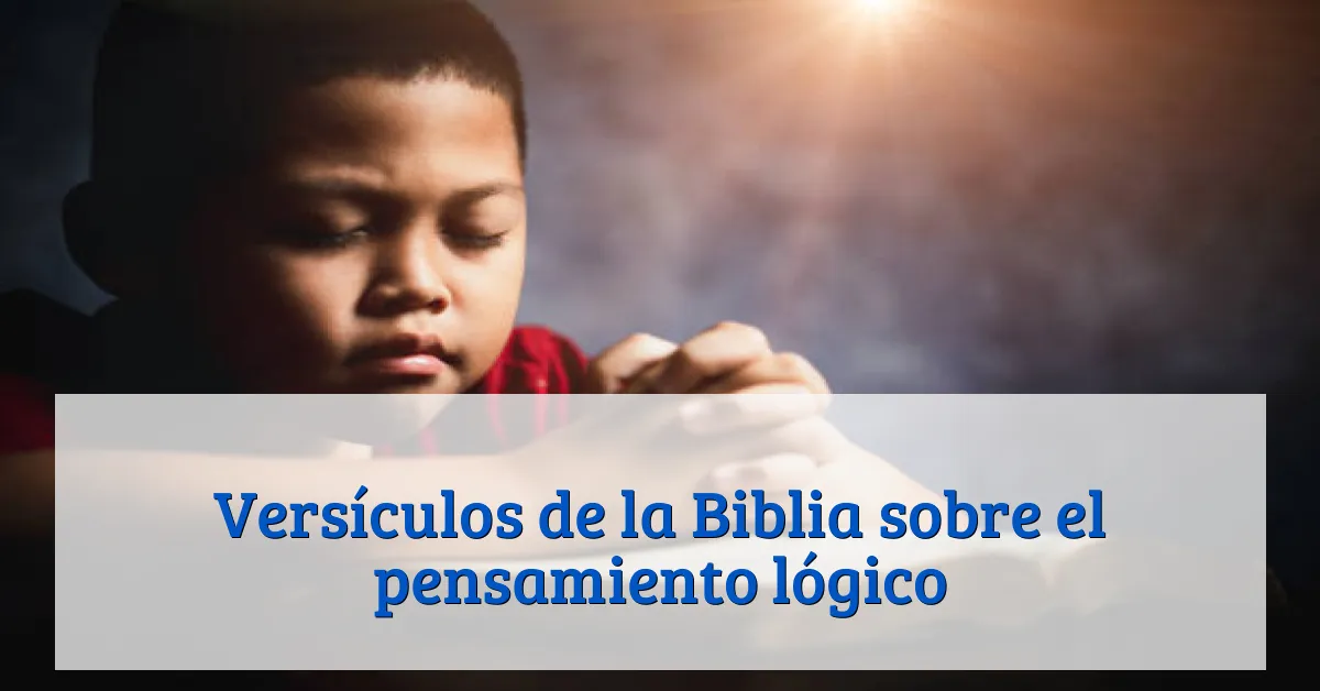 Versículos de la Biblia sobre el pensamiento lógico
