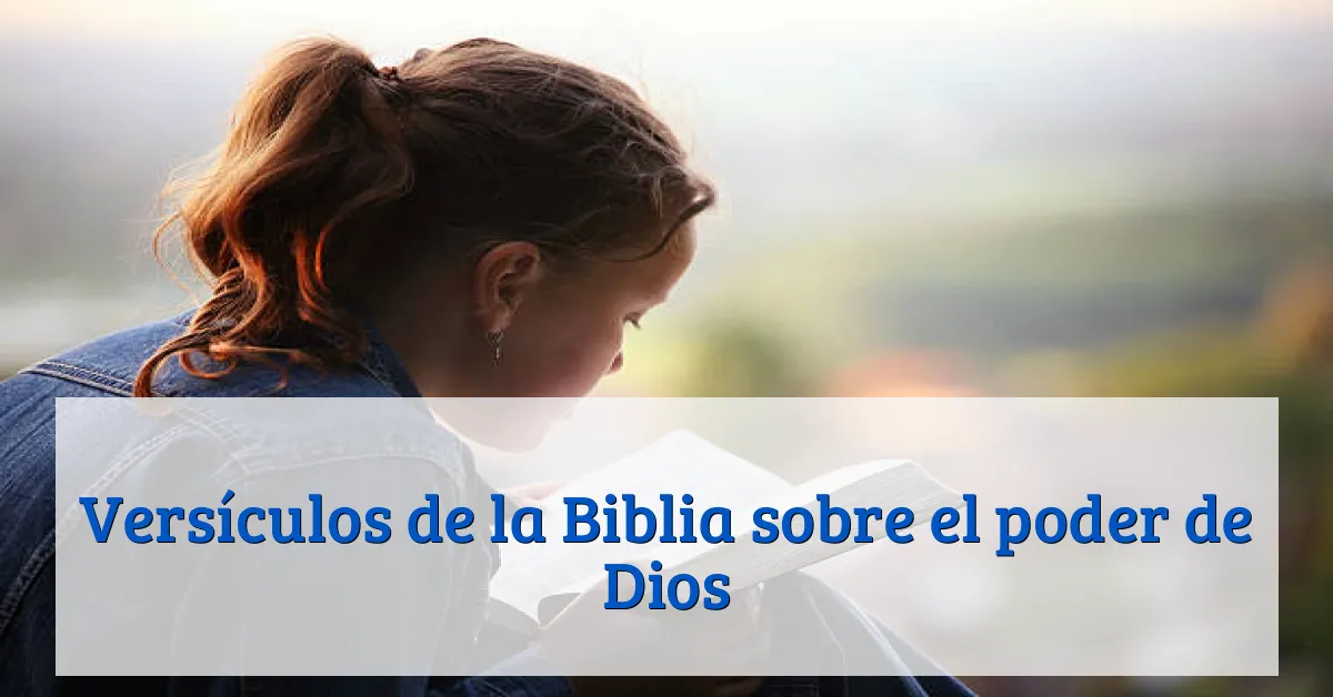 Versículos de la Biblia sobre el poder de Dios