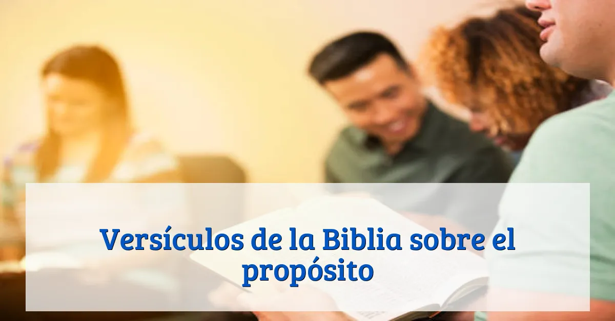 Versículos de la Biblia sobre el propósito