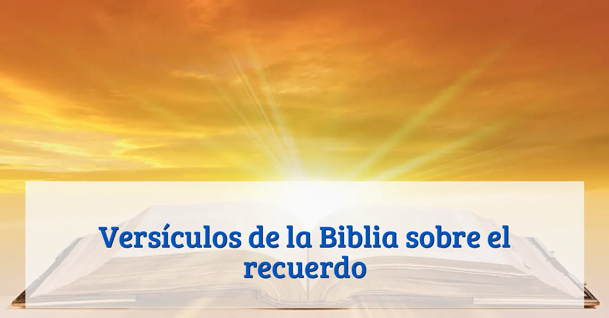 Versículos de la Biblia sobre el recuerdo