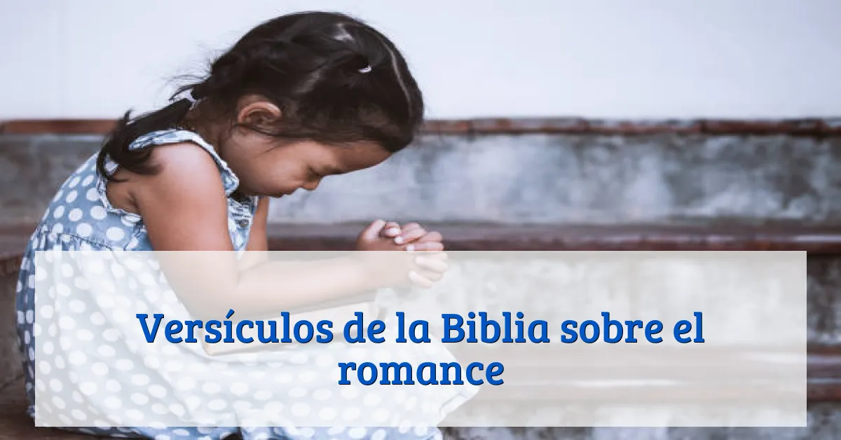 Versículos de la Biblia sobre el romance