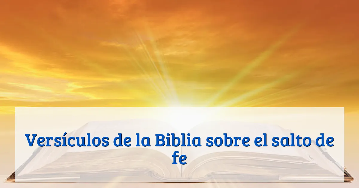Versículos de la Biblia sobre el salto de fe
