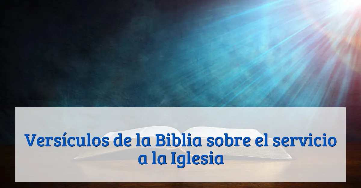 Versículos de la Biblia sobre el servicio a la Iglesia