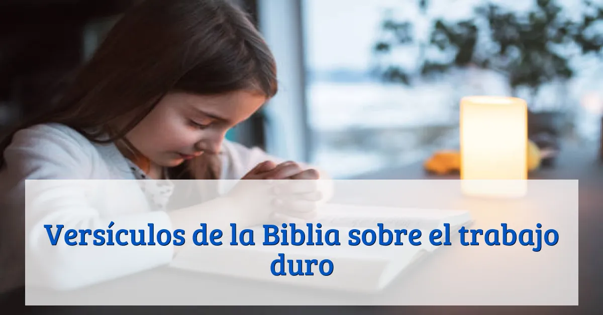 Versículos de la Biblia sobre el trabajo duro