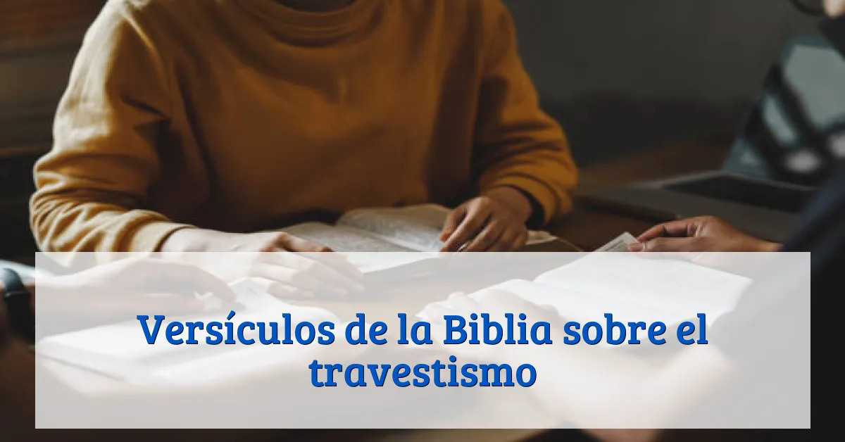Versículos de la Biblia sobre el travestismo