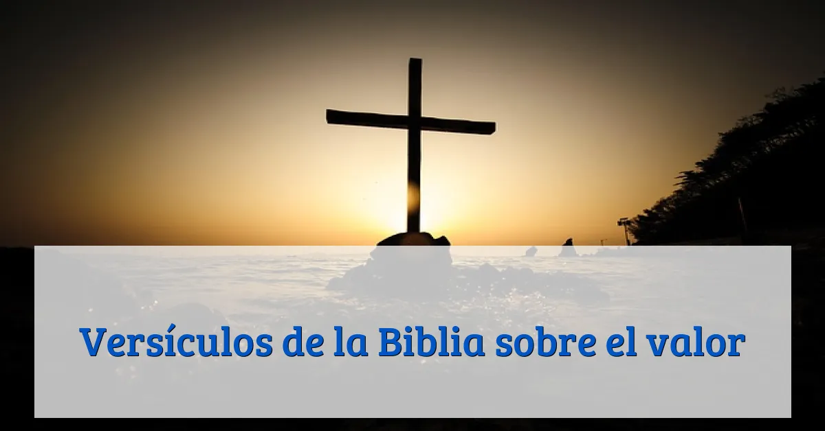 Versículos de la Biblia sobre el valor