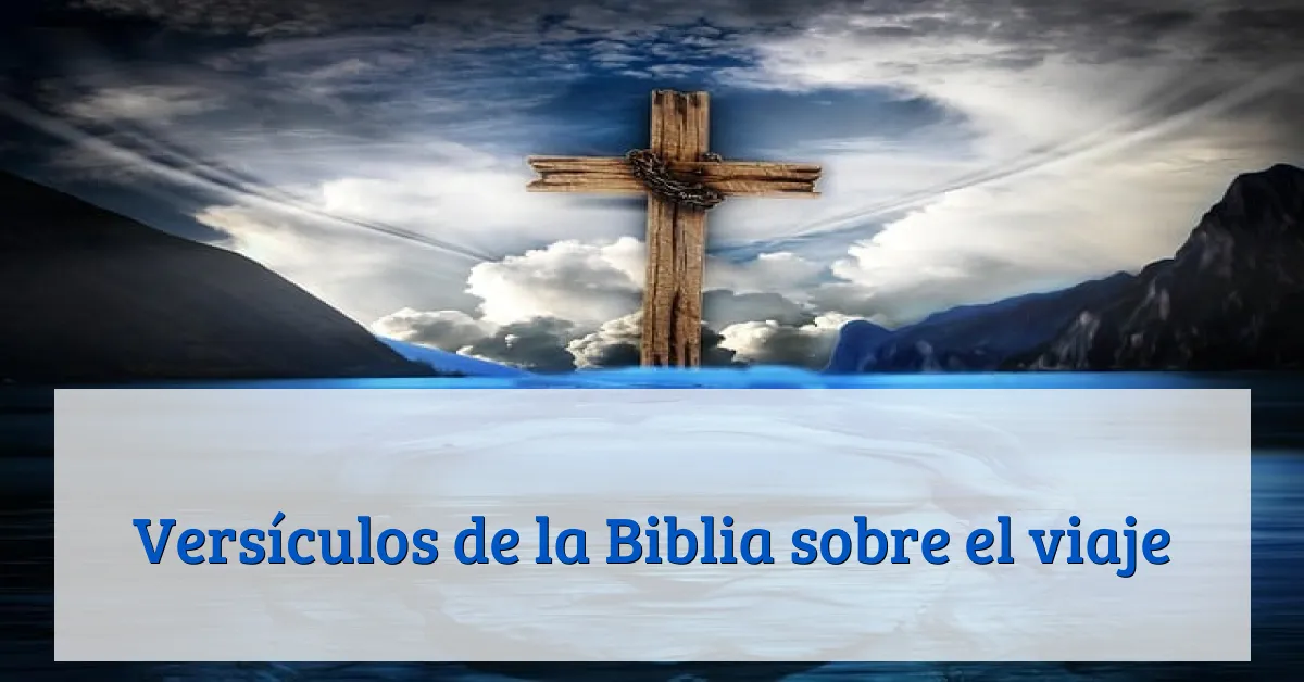Versículos de la Biblia sobre el viaje