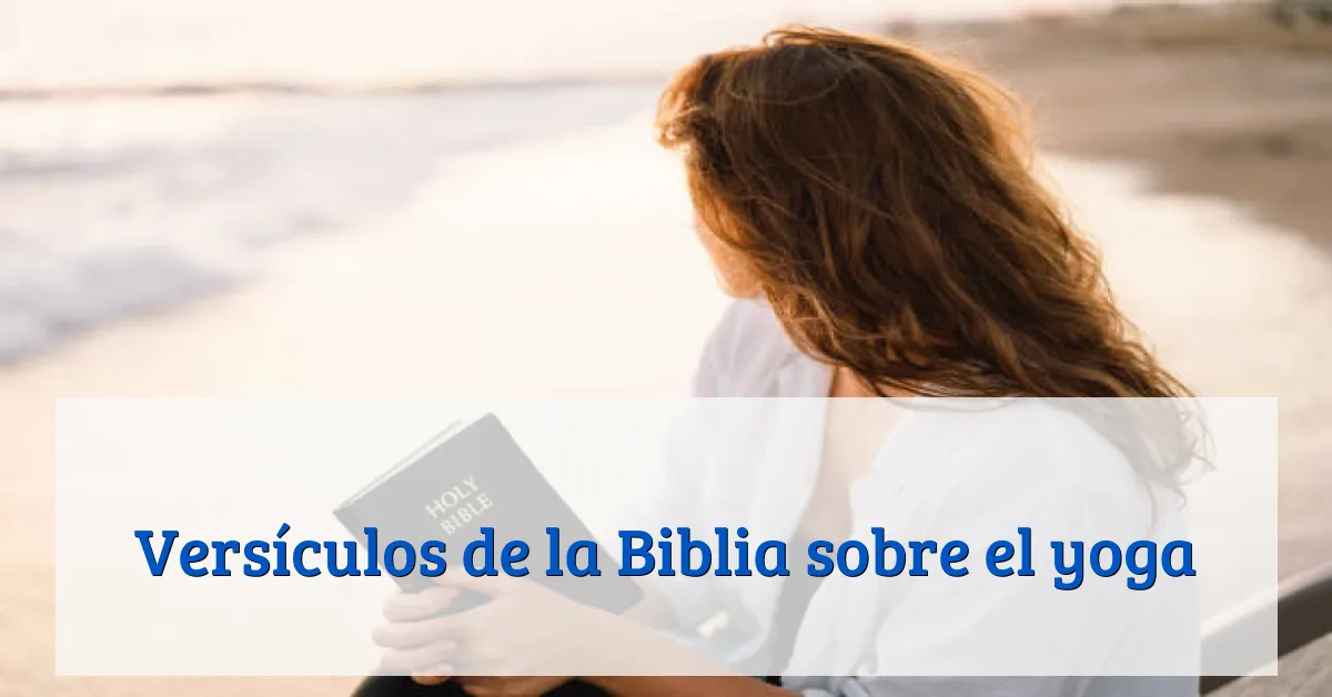 Versículos de la Biblia sobre el yoga