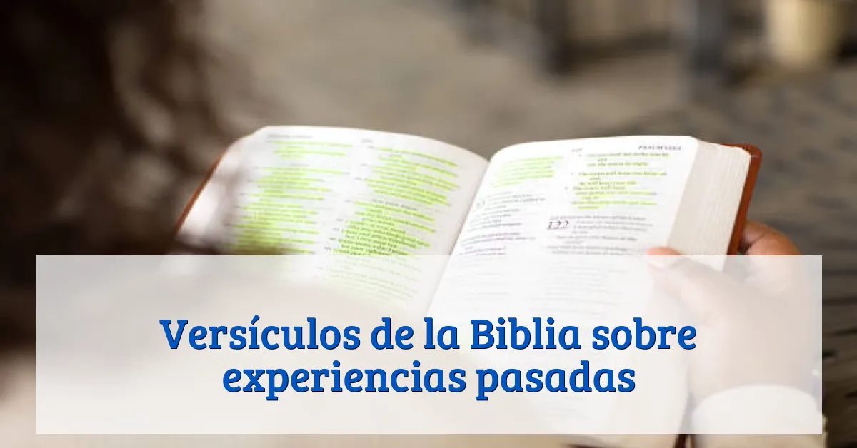 Versículos de la Biblia sobre experiencias pasadas