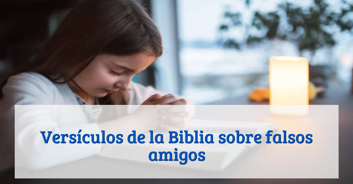 Versículos de la Biblia sobre falsos amigos