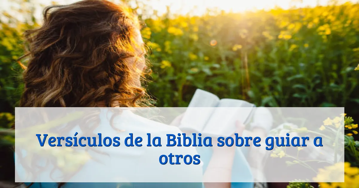 Versículos de la Biblia sobre guiar a otros
