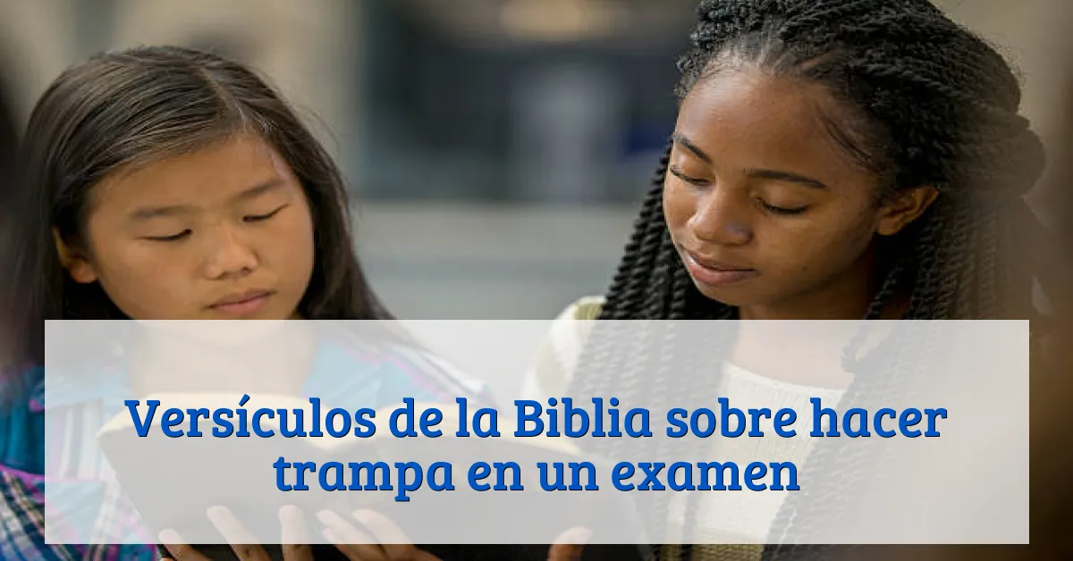 Versículos de la Biblia sobre hacer trampa en un examen