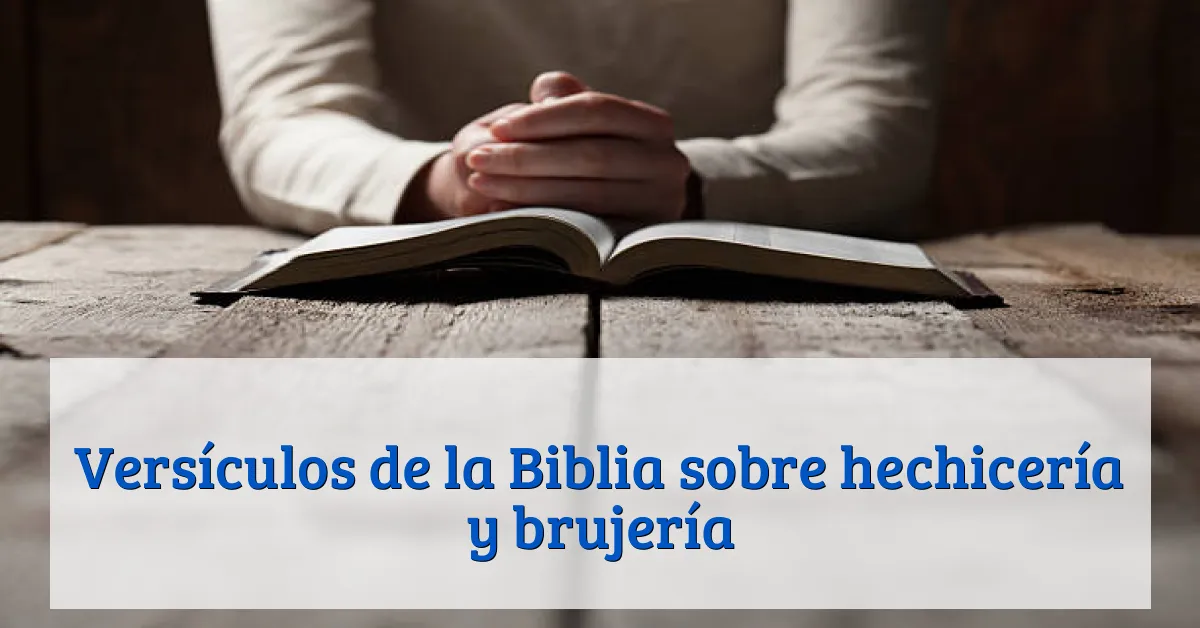 Versículos de la Biblia sobre hechicería y brujería
