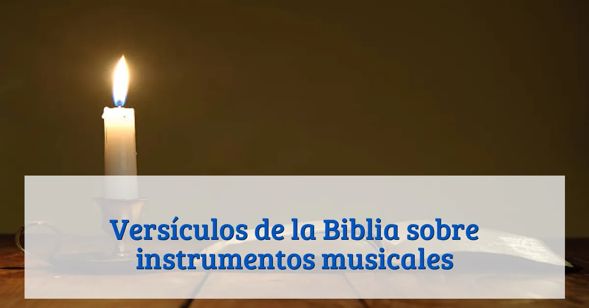Versículos de la Biblia sobre instrumentos musicales
