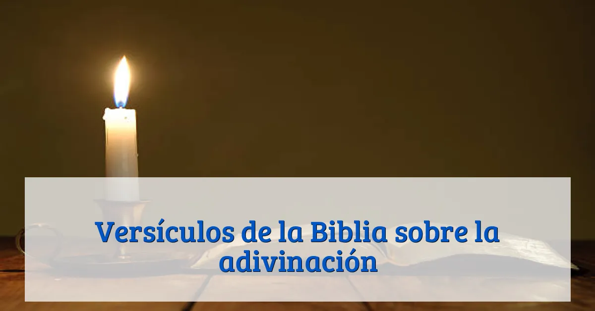 Versículos de la Biblia sobre la adivinación