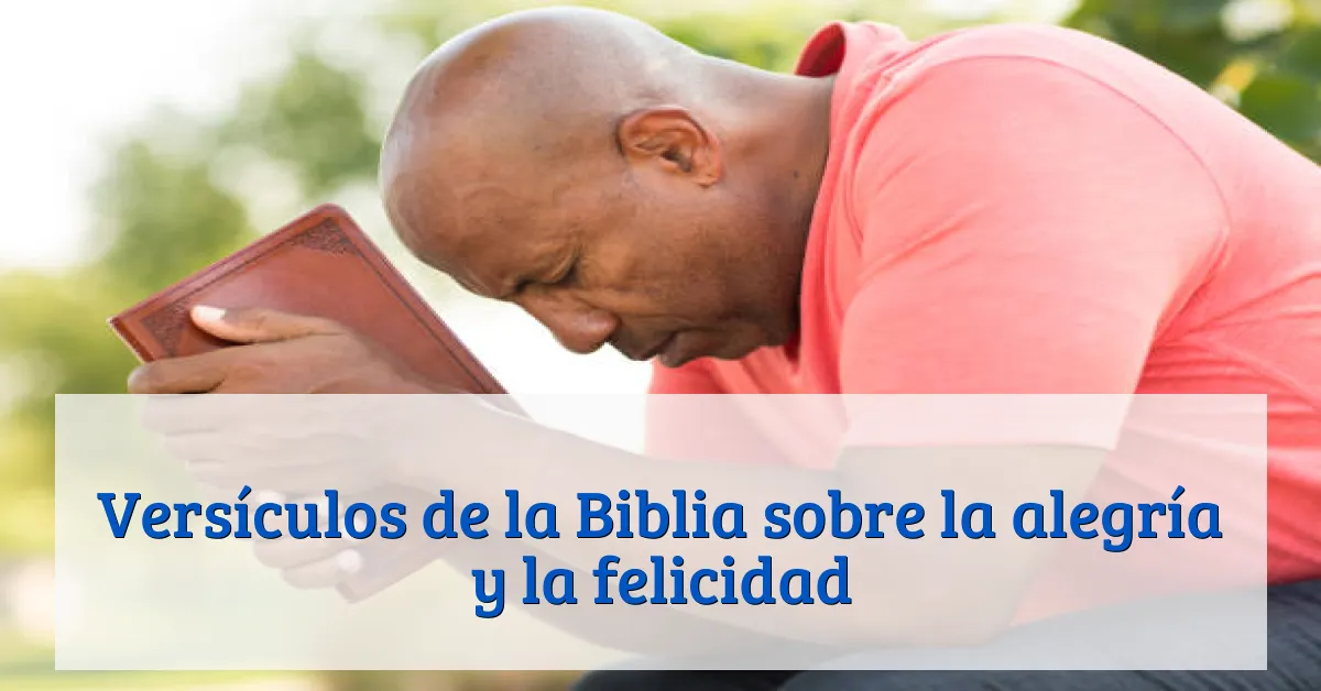 Versículos de la Biblia sobre la alegría y la felicidad