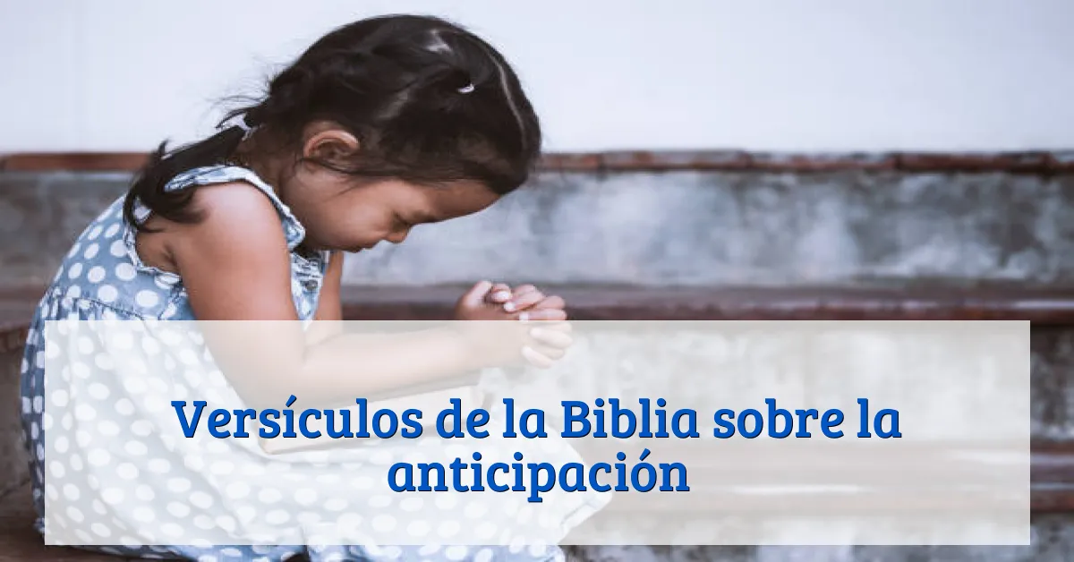 Versículos de la Biblia sobre la anticipación