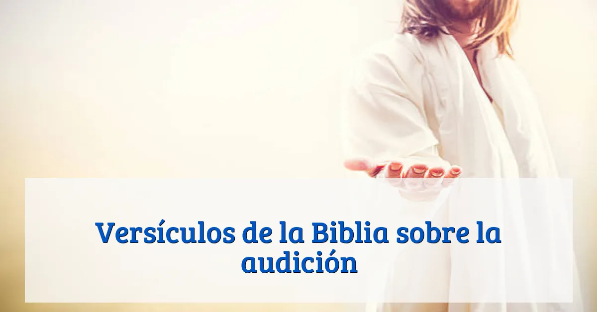 Versículos de la Biblia sobre la audición