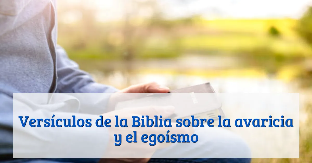 Versículos de la Biblia sobre la avaricia y el egoísmo