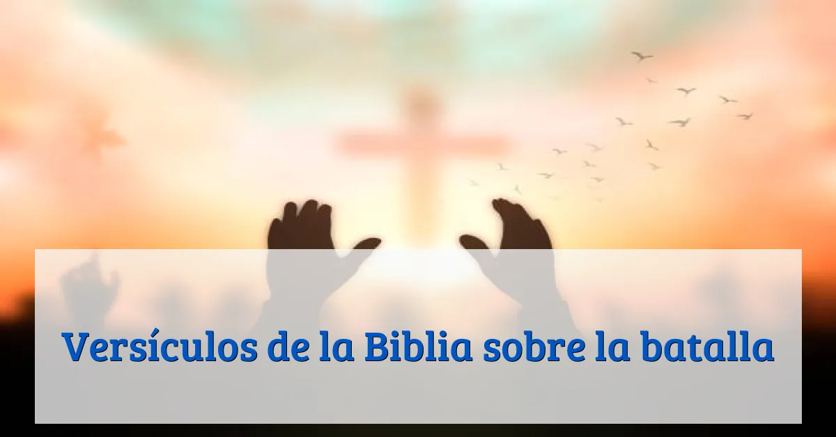 Versículos de la Biblia sobre la batalla