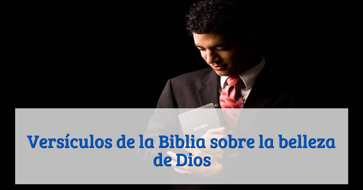 Versículos de la Biblia sobre la belleza de Dios