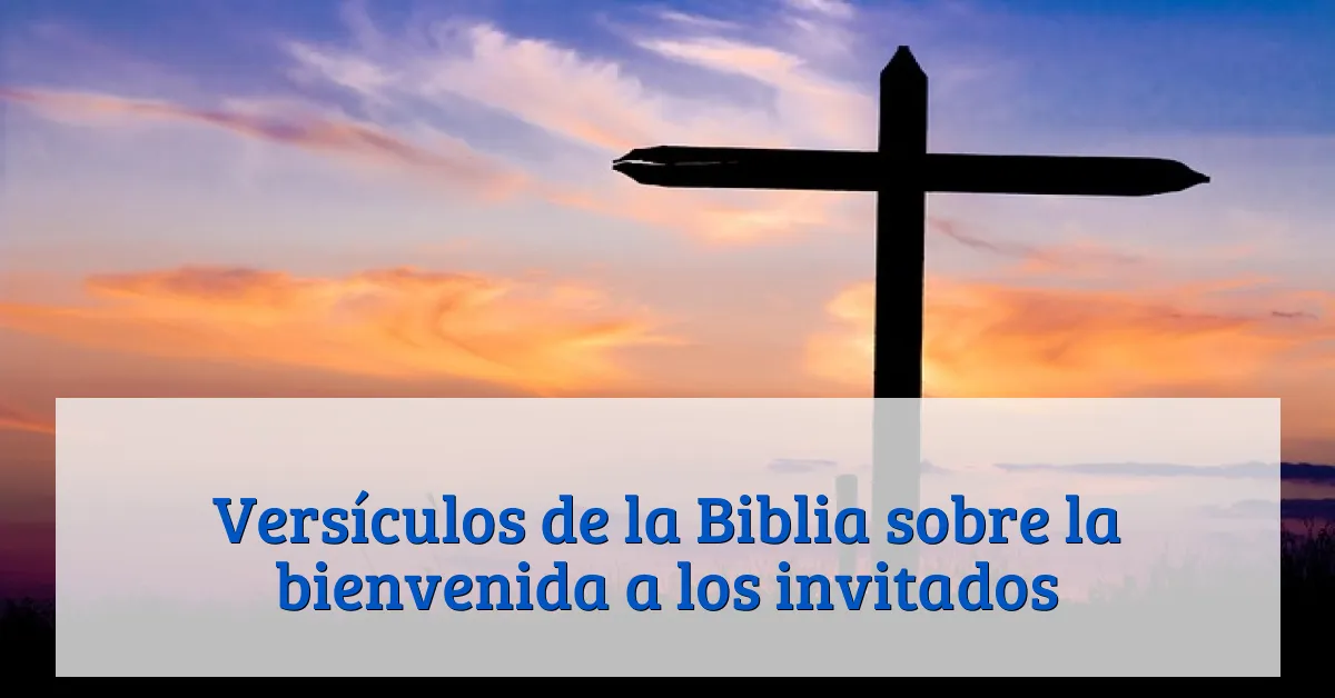 Versículos de la Biblia sobre la bienvenida a los invitados