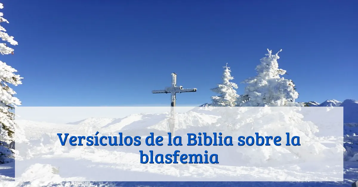 Versículos de la Biblia sobre la blasfemia