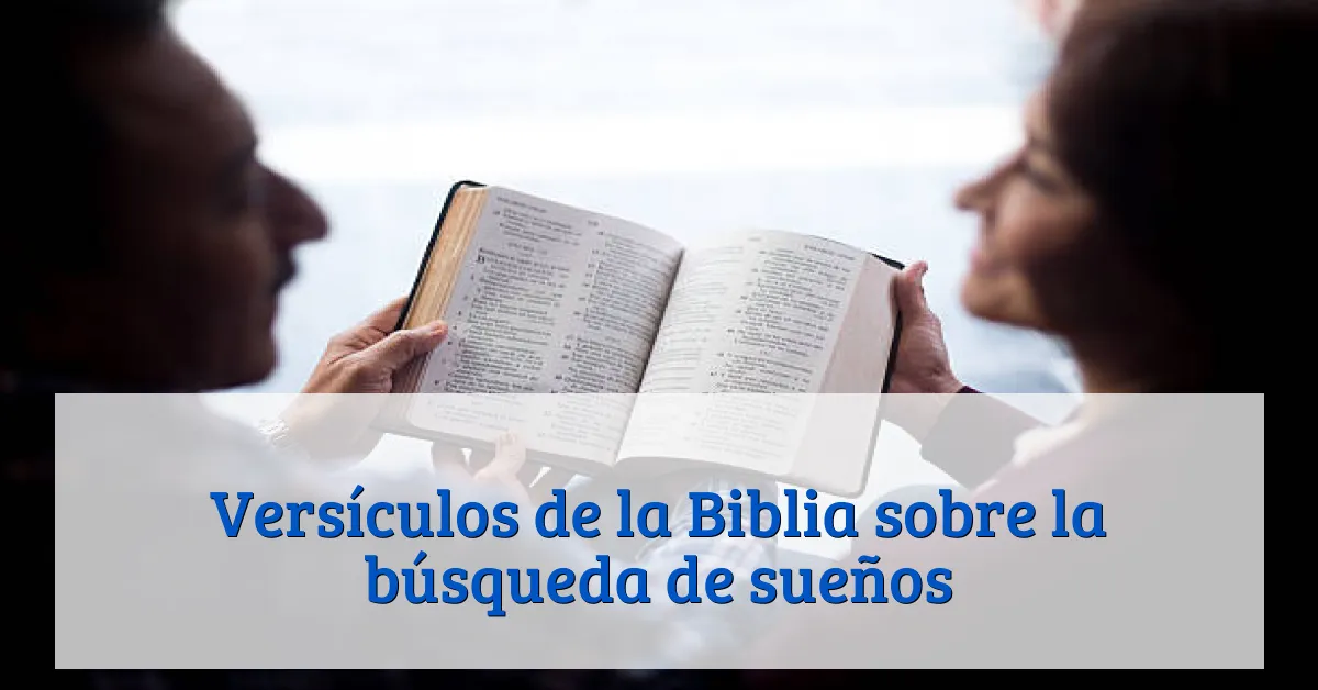 Versículos de la Biblia sobre la búsqueda de sueños