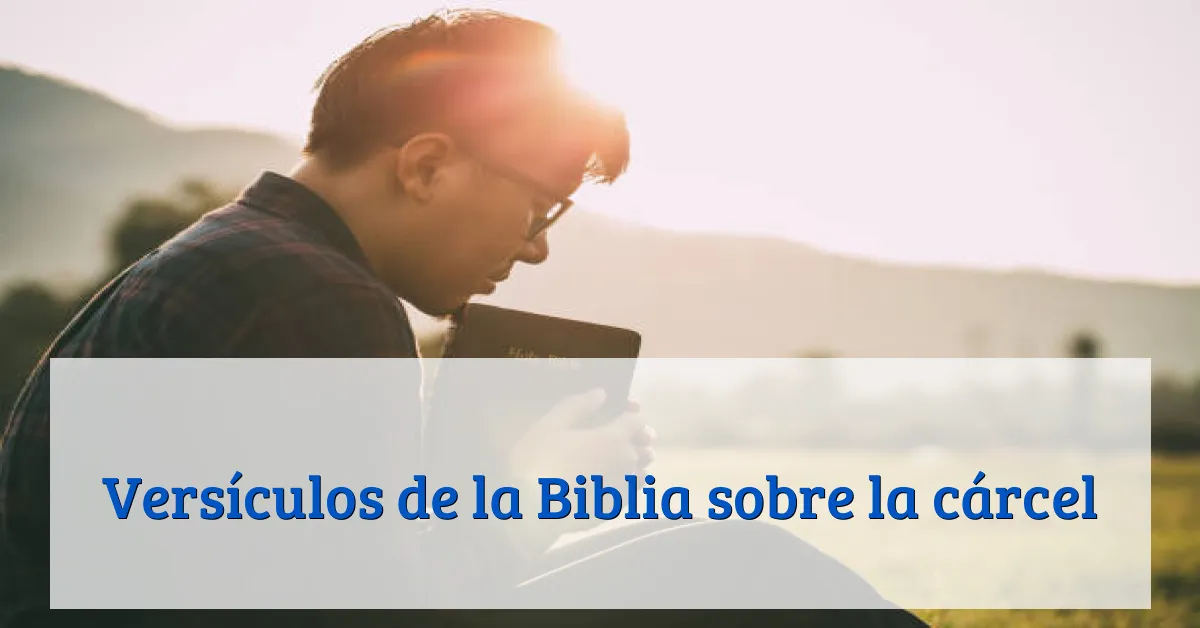 Versículos de la Biblia sobre la cárcel