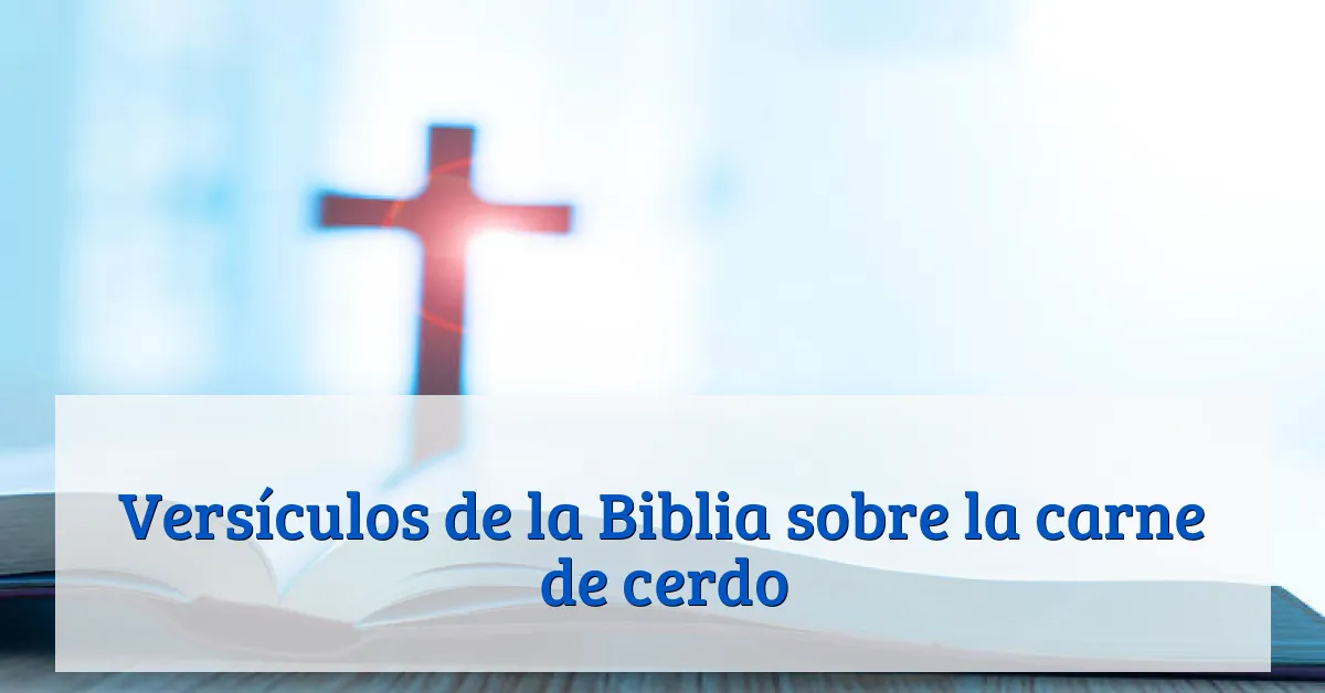 Versículos de la Biblia sobre la carne de cerdo