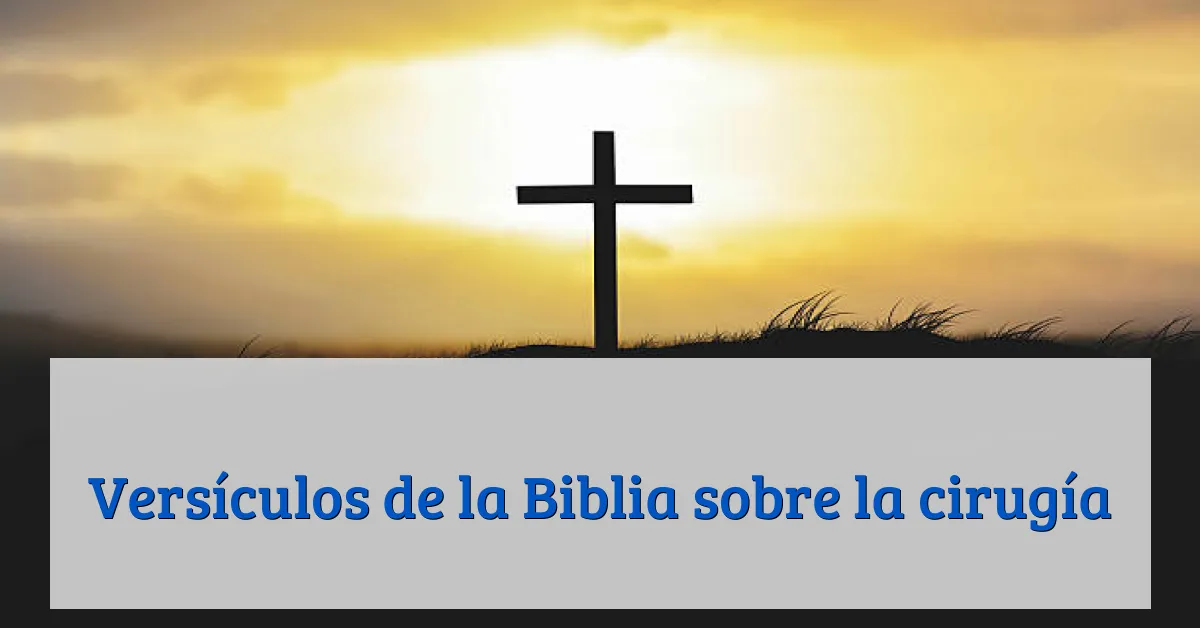 Versículos de la Biblia sobre la cirugía