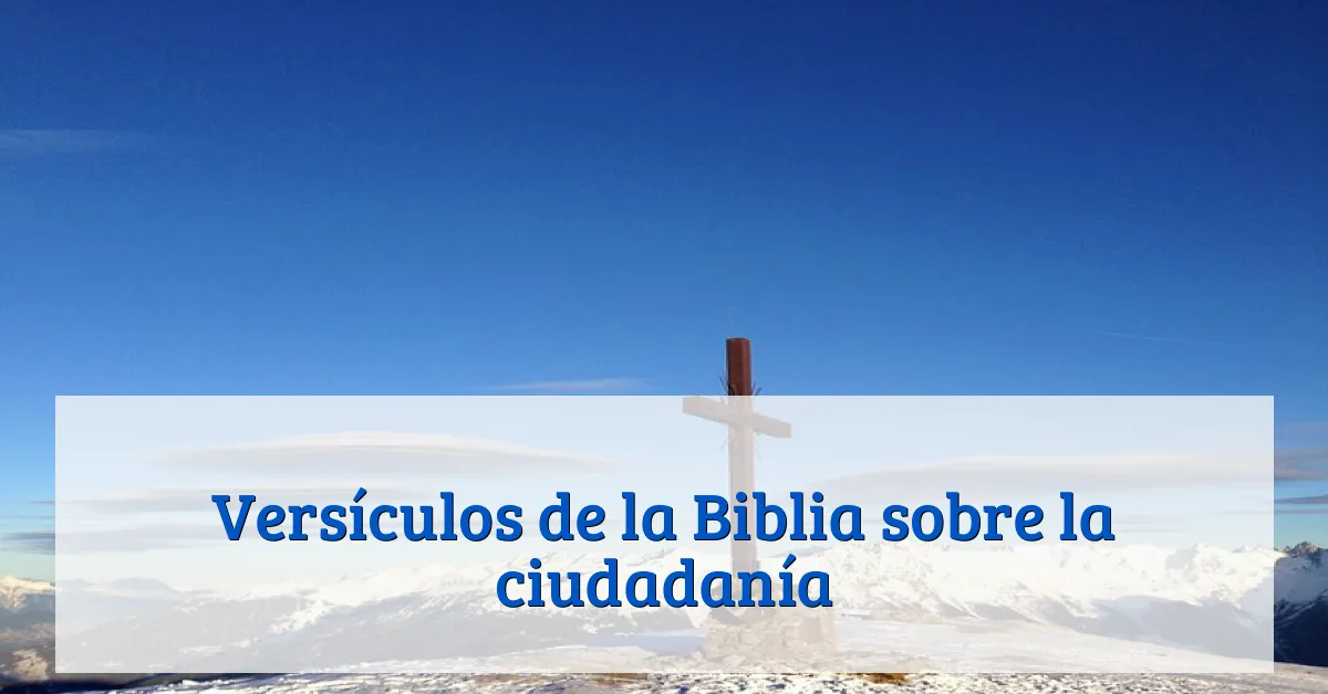 Versículos de la Biblia sobre la ciudadanía