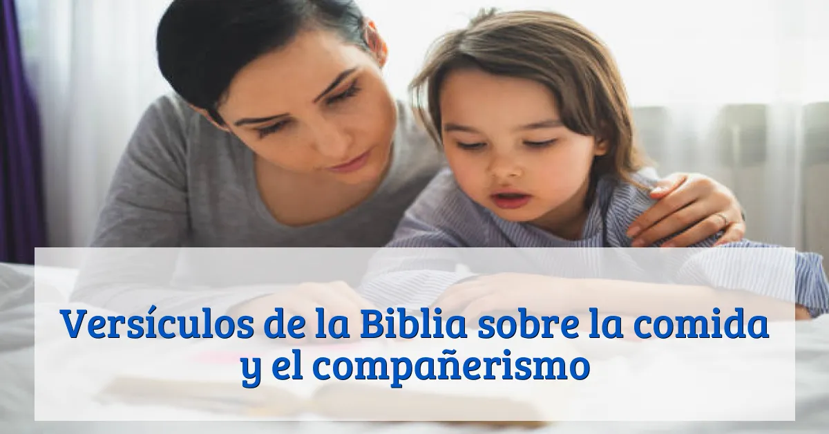 Versículos de la Biblia sobre la comida y el compañerismo