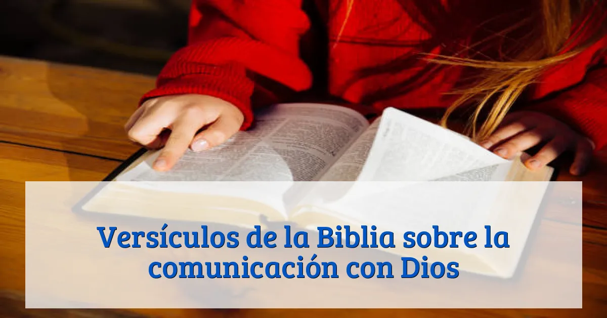 Versículos de la Biblia sobre la comunicación con Dios