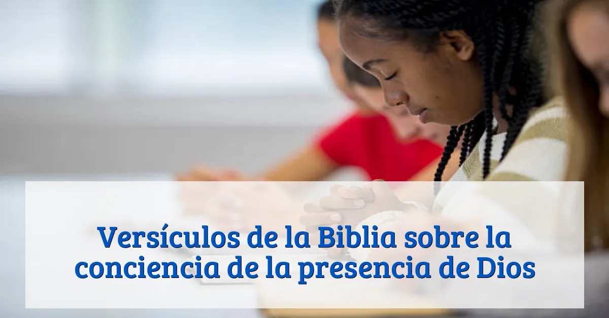 Versículos de la Biblia sobre la conciencia de la presencia de Dios