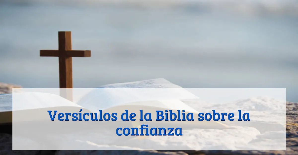 Versículos de la Biblia sobre la confianza