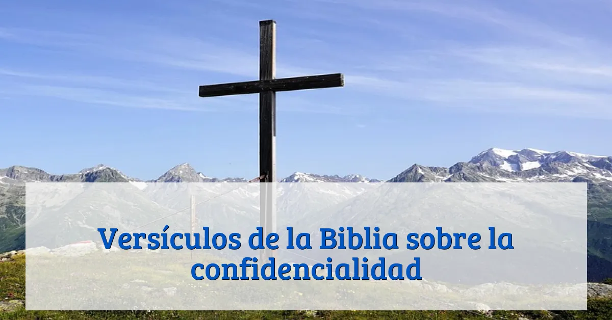 Versículos de la Biblia sobre la confidencialidad