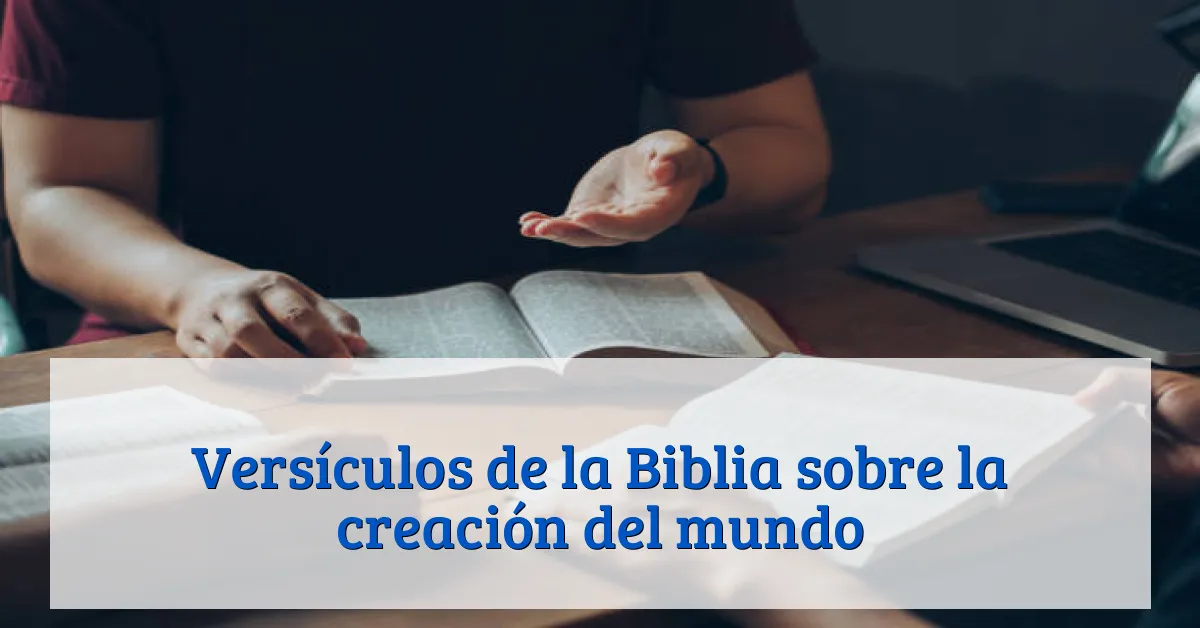 Versículos de la Biblia sobre la creación del mundo