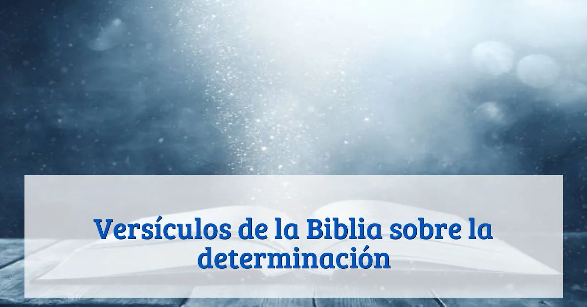 Versículos de la Biblia sobre la determinación