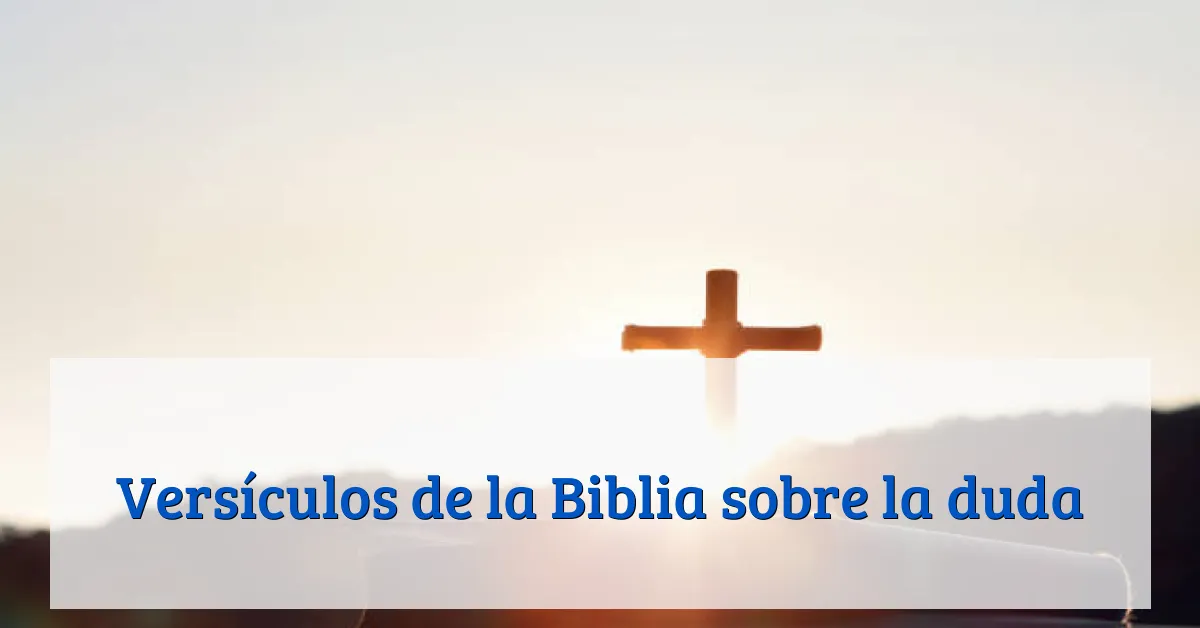 Versículos de la Biblia sobre la duda